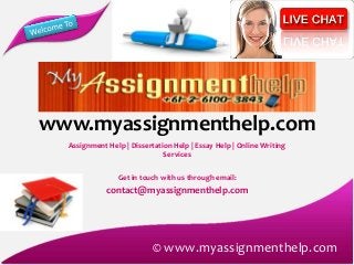 www.myassignmenthelp.com
Assignment Help | Dissertation Help | Essay Help | Online Writing
Services
Get in touch with us through email:

contact@myassignmenthelp.com

© www.myassignmenthelp.com

 