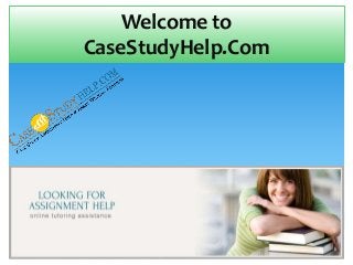 Welcome to
CaseStudyHelp.Com
 