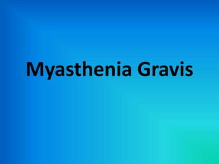 Myasthenia Gravis
 