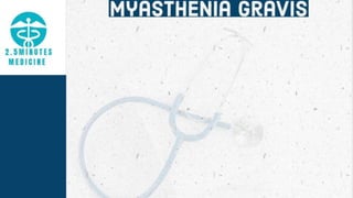 MYASTHENIA GRAVIS by 2.5 minutes medicine .pptx