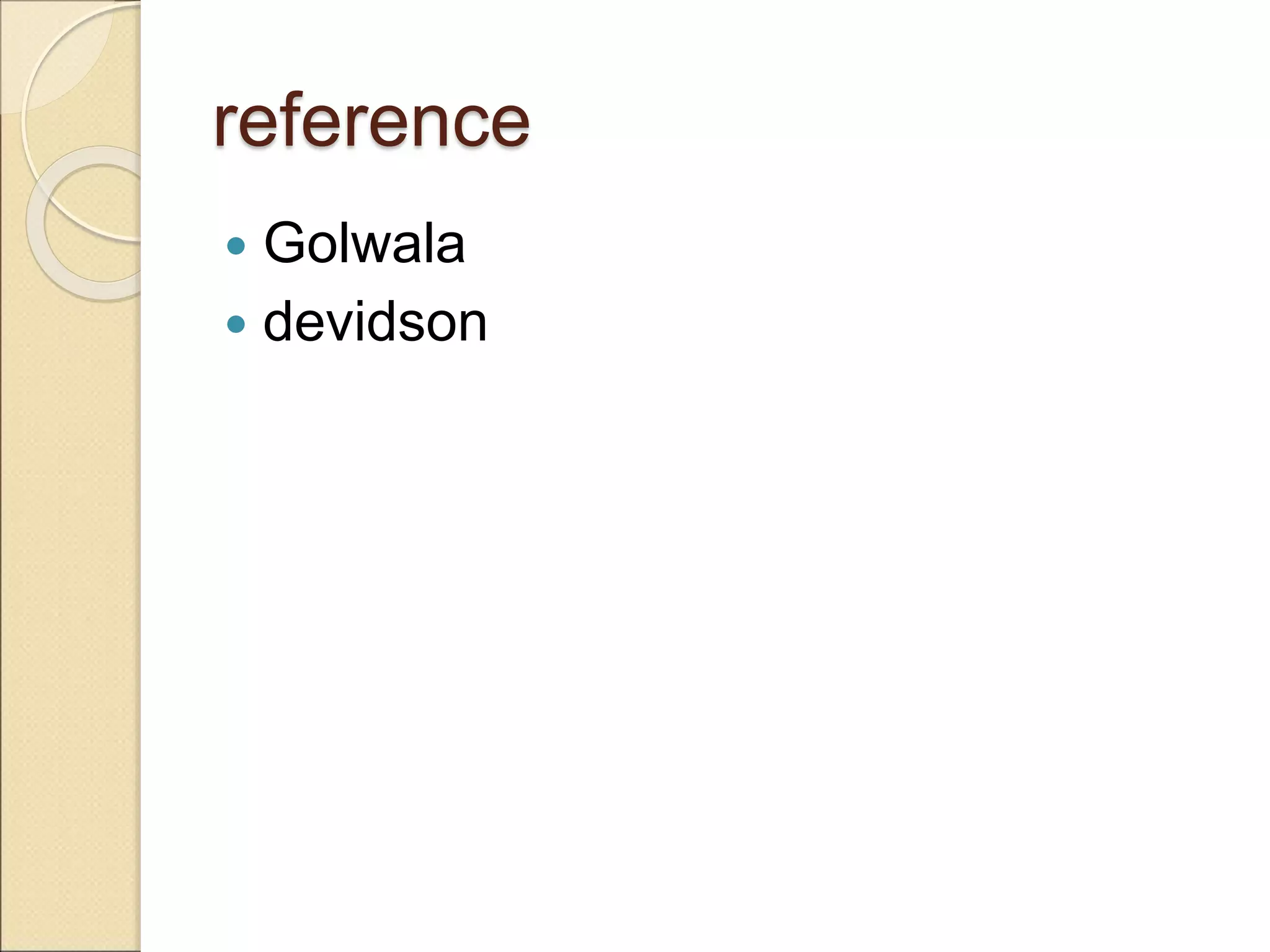 reference
 Golwala
 devidson
 