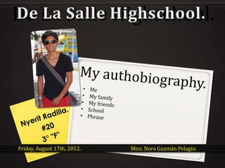 De La Salle Highschool.




Friday, August 17th, 2012.   Miss. Nora Guzmán Pelagio.
 