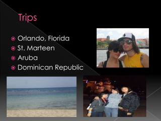 TripsOrlando, FloridaSt. MarteenArubaDominican Republic