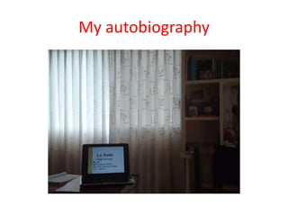 My autobiography 