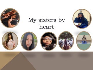 My sisters by
heart
 