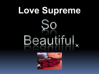 Love Supreme   So Beautiful 