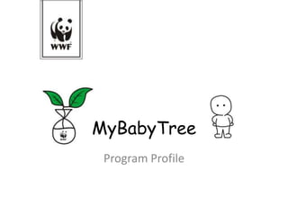 MyBabyTree
 Program Profile
 