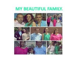 MY BEAUTIFUL FAMILY.
 