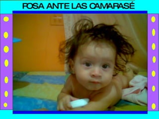 POSA ANTE LAS CAMARAS… 