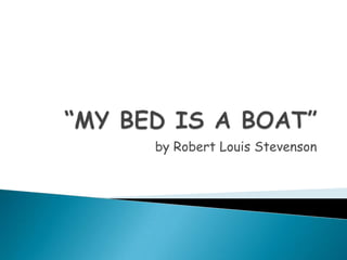 by Robert Louis Stevenson
 