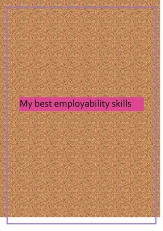 My best employability skills
 