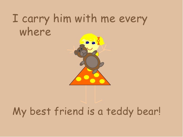me and my best teddy bear