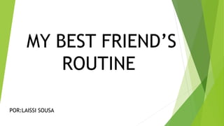 My best friend’s routine | PPT