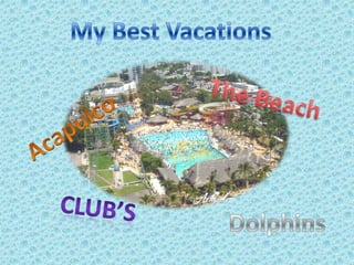My best vacations