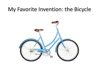 My Favorite Invention: the Bicycle
 