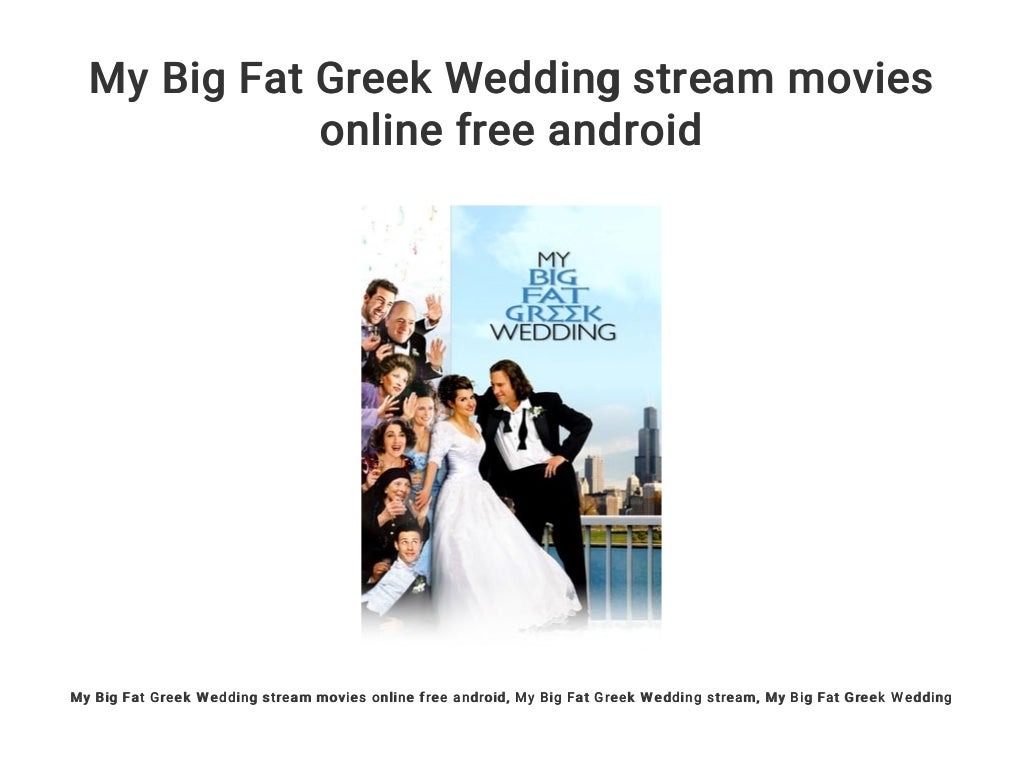 My Big Fat Greek Wedding stream movies online free android