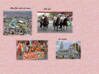 City Cali valle del cauca Cali fair
La ermita