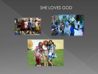 SHE LOVES GOD
 