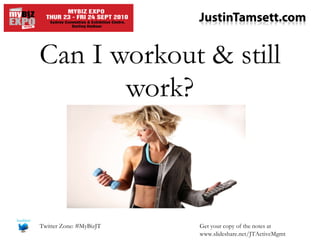 Can I workout & still work? 