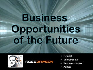 Business  Opportunities of the Future ,[object Object]