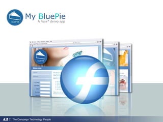 MyBluePie A Fuse® demo app view the application &gt;&gt; 