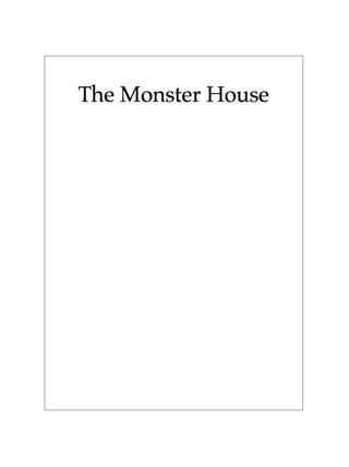 Connor Narrative - The Monster House