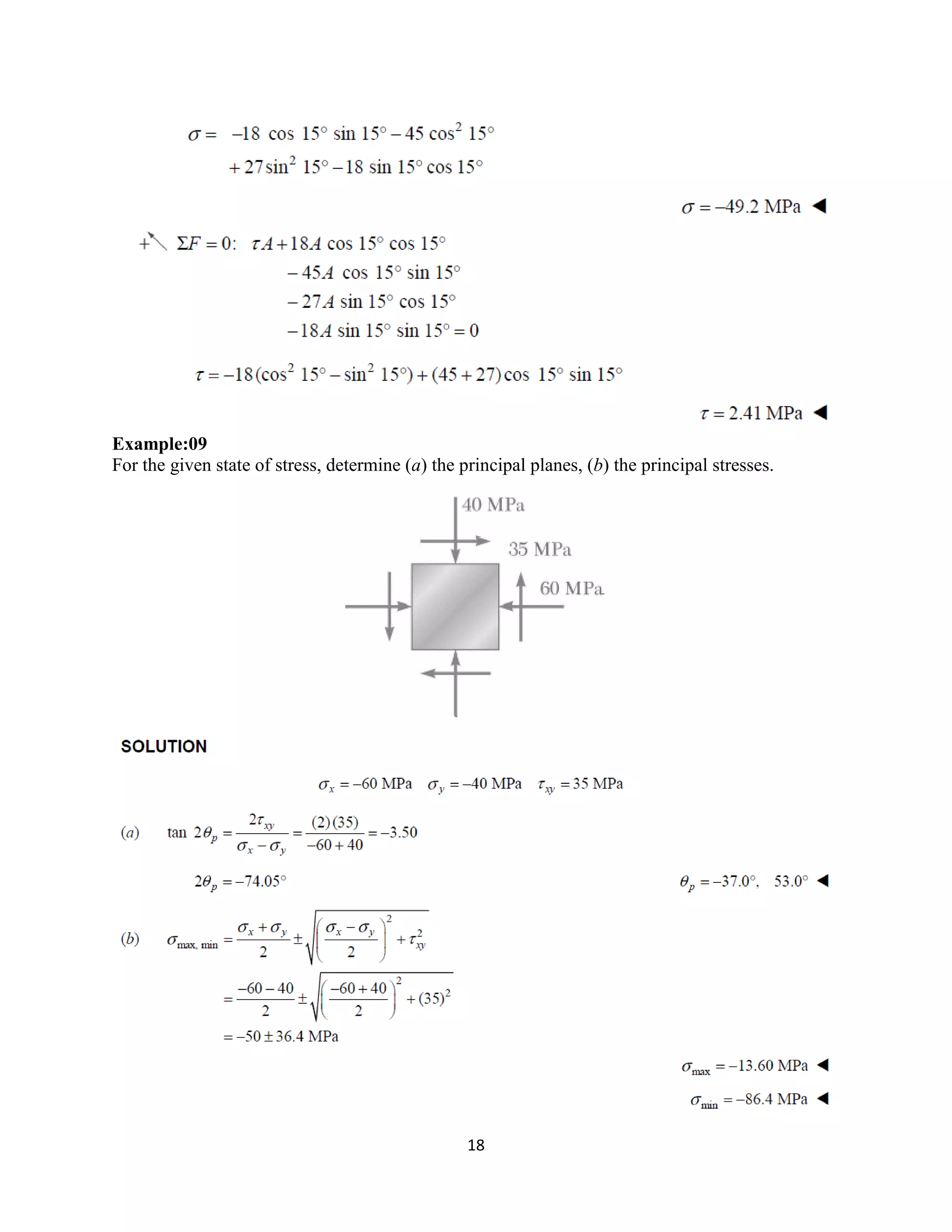 18
Example:09
For the given state of stress, determine (a) the principal planes, (b) the principal stresses.
 
