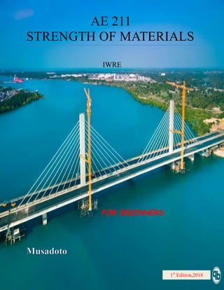 AE 211
STRENGTH OF MATERIALS
IWRE
FOR BIGINNERS
1st
Edition,2018
 