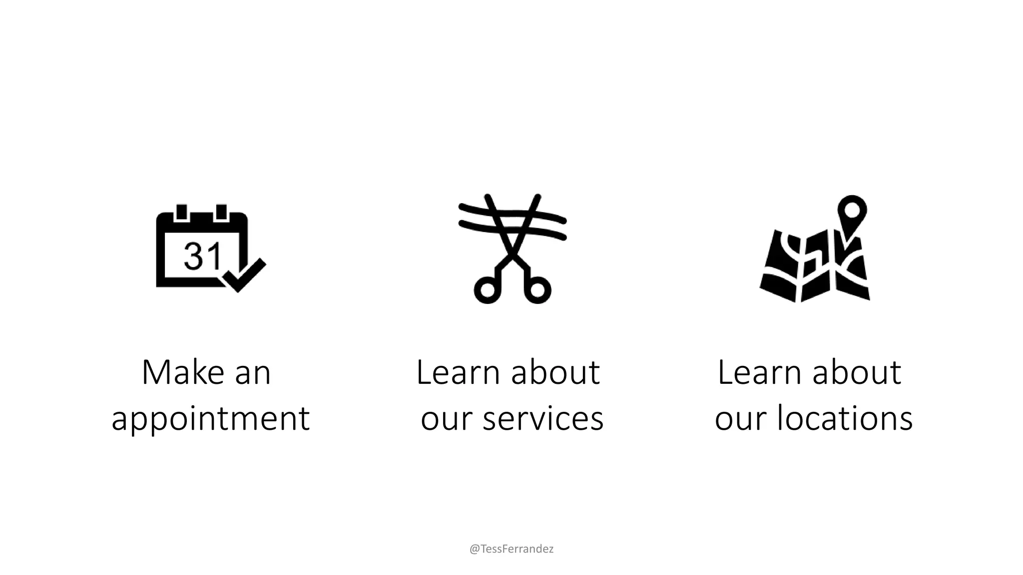 Make an
appointment
Learn about
our services
Learn about
our locations
@TessFerrandez
 