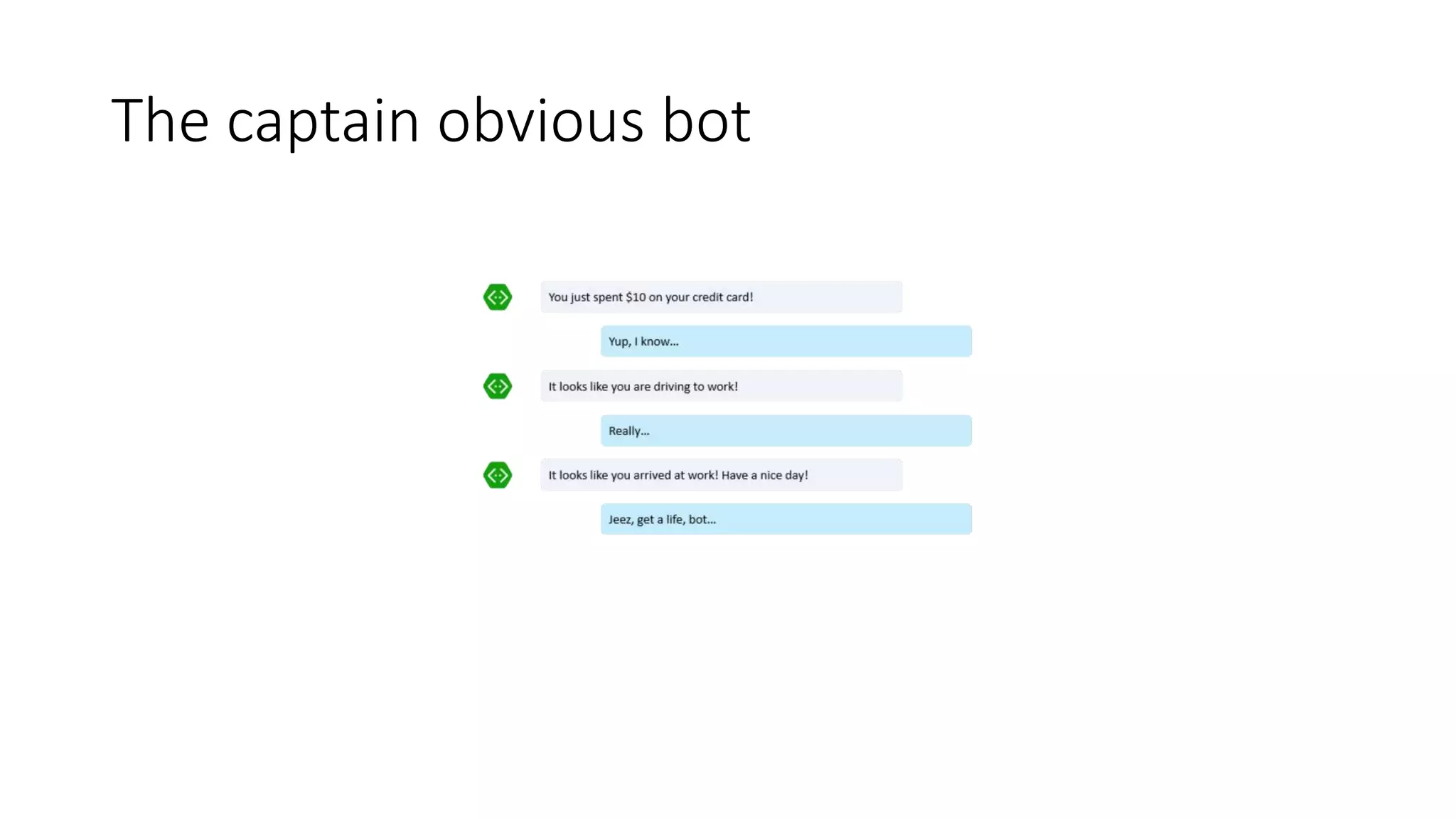 The captain obvious bot
 