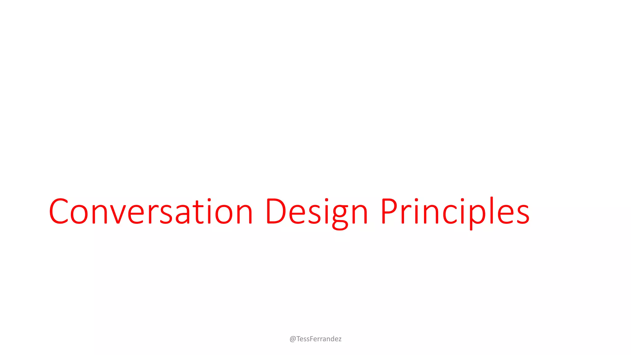 Conversation Design Principles
@TessFerrandez
 