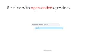 Be clear with open-ended questions
@TessFerrandez
 