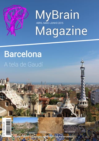 MyBrain
Magazine
Barcelona
A tela de Gaudí
N.º10ABR-MAI-JUN
 