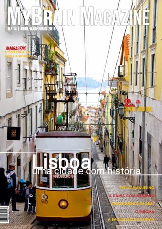 Lisboauma cidade com história
ESTILO MANUELINO
A DAMA COM ARMINHO
AQUECIMENTO GLOBAL
O ENIGMA
A EVOLUÇÃO DE DARWIN
2.ªGuERRA MUNDIAL
A ESPERANÇA É A
ÚLTIMA A MORRER
 