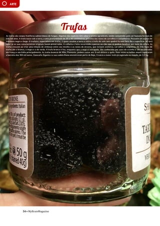 54 • MyBrainMagazine
ARTE
As trufas são corpos frutíferos subterrâneos de fungos. Algumas das espécies têm sabor e aroma agradáveis, sendo consumidas pelo ser humano há mais de
três mil anos. A trufa nasce sob a terra, a uma profundidade de 20 a 40 centímetros, próxima das raízes de carvalhos e castanheiros. Possuem um aspeto de
mármore negro e bege. O trufeiro, especialista em trufas, é quem revolve a terra e retira a trufa do solo sem quebrá-la nem ferir-lhe a superfície. Só terá
valor se as suas características originais forem preservadas. A colheita é feita recorrendo a porcos ou cães que as podem localizar por meio do olfato. As
trufas crescem ao criar uma relação de simbiose entre seu micélio e as raízes de árvores, que incluem aveleiras, carvalhos e salgueiros. Os três tipos de
trufas são a branca, a negra e a de verão. A trufa branca é lisa, enquanto que a negra é enrugada. São conhecidas por ouro da cozinha e são encontradas
em França e em Itália principalmente. As trufas brancas de Alba, Piemonte, podem custar até 15 mil dólares o quilo. Duas vezes os leilões anuais superaram
a barreira dos 100 mil euros. Giancarlo Zigante e a sua cadela Diana encontraram perto de Buje, Croácia a maior trufa já registada no mundo, de 1,31 kg.
influência dos partidos comunistas devido às dificuldades do pós-guerra. O presidente Truman, alarmado com a situação, tratou de proclamarem as
necessidades da América conter o avanço comunista em todas as frentes (política de contenção), quer através de intervenções militares quer de ajuda
económica. A doutrina Truman levou os EUA a proporem aos países europeus um plano de auxílio financeiro, o Plano Marshall - destinado a promover a
recuperação económica e a estabilidade política, Aumentando o poder de compra dos europeus ocidentais, beneficiando o próprio comércio americano.
Consolida-se assim o bloco ocidental, liderado pelos EUA. A reação soviética não se fez esperar e em 1947 é criado o Kominform, organismo que
superintendia a ação dos partidos comunistas de todo mundo, com sede em Moscovo, e, em 1949, em resposta ao plano Marshall, a União Soviética
instituiu o Comecon, a fim de incentivar a cooperação económica com os novos estados comunistas. Consolida-se assim o bloco de Leste, liderado pela
URSS.
O
antagonismo dos dois blocos desencadeou um clima de profunda tensão e de inúmeros conflitos. As duas superpotências nunca ousaram
confrontar-se diretamente, a razão da guerra ter demorado quase meio século, por isso é que se chamou a este período Guerra Fria. Cada superpotência
procurava dispor de uma força cada vez mais destruidora de modo a tornar-se superior à sua rival, o equilíbrio do terror, que acabou por evitar a guerra.
A escalada militar centrou-se na corrida às armas nucleares e na militarização dos dois blocos. Em 1949, os soviéticos conseguiram pela primeira
vez na bomba atómica, graças a um casal de espiões soviéticos, O casal Rosenberg, infiltrado nos EUA, ficando a par dos americanos. Dois anos depois, os
americanos fabricaram a primeira bomba de hidrogénio (500 vezes mais potente que a de Hiroshima) e, passado seis meses, a URSS igualava-os. A partir de
então, com a construção de mísseis de médio e longo alcance, o terror nuclear não parou de aumentar. Entretanto, em 1949, os EUA formaram, com o
Canadá e os seus aliados europeus, a organização do tratado do Atlântico Norte (NATO), Cujo objetivo era dotar o bloco ocidental com uma poderosa
estrutura militar. Em 1955, a URSS estabeleceu o Pacto de Varsóvia, com os países comunistas europeus. Os EUA e a URSS alargaram ainda as alianças a
outros países, ficando praticamente todo mundo envolvido no antagonismo bipolar.
Os serviço secretos (A CIA americana e o KGB soviético), além de atividades de espionagem, exerciam uma vigilância permanente no interior dos
próprios países. Na URSS e no Leste europeu, os que se opunham a Estaline foram alvo de violenta repressão. Nos EUA, uma campanha anticomunista,
conduzida pelo senador McCarthy, perseguiu milhares de cidadãos por praticarem atividades antiamericanas - o macarthismo. desafio consistia em cobrir
o edifício com uma dimensão próxima do Panteão de Roma sem recorrer aos arcos ogivados nem às soluções góticas. Brunelleschi construiu duas cúpulas,
de secção octogonal, uma envolvendo a outra. A Brunelleschi se deve ainda a criação da perspetiva linear, caracterizada por um único ponto de fuga. A
descoberta das leis da perspetiva permite a representação bidimensional de objetos tridimensionais. Esta descoberta a passagem da Idade Média para o
Renascimento e não tem uma base empírica, mas racional e geométrica. trata-se um instrumento de conhecimento científico e de apropriação das regras
de representação espacial. Além de Brunelleschi, destaca-se ainda Leon Battista Alberti, Donato Bramante, Miguel Ângelo (Michelangelo) e Andrea Palladio.
A arquitetura do Renascimento tinha as seguintes características: equilíbrio e simetria das formas e volumes; predomínio da horizontalidade, obtida
através de longas balaustradas, frisos e cornijas; utilização de elementos clássicos/ arte greco-romana: colunas (encimadas por capitéis), arcos de volta
perfeita, abóbadas de berço, cúpulas e frontões triangulares nas fachadas; uso de pilastras (pilares de quatro faces) e de motivos decorativos inspirados
em elementos naturais e mitológicos.
Os pintores renascentistas inspiraram-se na natureza - paisagens, pessoas, coisas e animais - para a recriarem. As características da pintura
renascentista eram: aplicação das leis da perspetiva (sugestão da existência de vários planos no quadro/ideia de profundidade); novas técnicas (sfumato e
pintura a óleo) e utilização cada vez mais frequente da tela; representação de temas bíblicos e pagãos com figuração de retratos e paisagens; naturalismo
e realismo na representação das figuras humanas e da Natureza. Na pintura, salientaram-se os italianos Fra Angélico, Masaccio, Botticelli, Rafael, Leonardo
da Vinci, Miguel Ângelo, o flamengo Jan Van Eyck e o alemão Albert Dürer. Giotto di Bondone, mais conhecido simplesmente por Giotto, o primeiro nome
da pintura renascentista, é considerado o introdutor da perspetiva na pintura da época. A característica principal do seu trabalho é a identificação da
figura dos santos como seres humanos de aparência comum. Esses santos com ar humanizado eram os mais importantes das cenas que pintava, ocupando
sempre posição de destaque na pintura. Assim, a pintura de Giotto vem ao encontro de uma visão humanista do mundo, que vai cada vez mais se
afirmando até o Renascimento. Giotto procurou obter volume e altura realista nas figuras em suas obras e foi o pioneiro na introdução do espaço
tridimensional na pintura europeia e o primeiro artista a assinar as suas obras. As figuras humanas, na escultura, eram representadas com um enorme
realismo. As características da escultura renascentista eram: representação cuidada do corpo humano e expressão de sentimentos e dramas interiores;
bustos e estátuas equestres à maneira da Roma Antiga; representação da nudez, com naturalismo e rigor anatómico; composição geométrica das figuras,
normalmente em pirâmide (exemplo da Pietá de Miguel Ângelo). Na escultura celebrizaram-se Ghiberti, Donattelo, Miguel Ângelo e Verrochio.
.Os Polo ficaram na China durante 17 anos, acumulando riquezas vastas de jóias e ouro. O imperador permitiu que os Polos voltassem a Veneza,
aproveitando o regresso de uma embaixada de Arghun-Khan, que subira ao trono na Pérsia e solicitava uma princesa da corte mongol para se casar. A volta
foi por via marítima, Kublai-Khan enviou 14 navios e um total de dois mil homens com eles. Como chegaram em Málaca em meados de maio de 1291,
tiveram de esperar pelos ventos favoráveis das monções que só chegaram em outubro. Estiveram no Ceilão e de lá continuaram para a costa da Índia,
chegando a Ormuz (Pérsia) após 20 meses da partida. Após entregarem a princesa, descobriram que o príncipe prometido fora morto, de modo que os
 