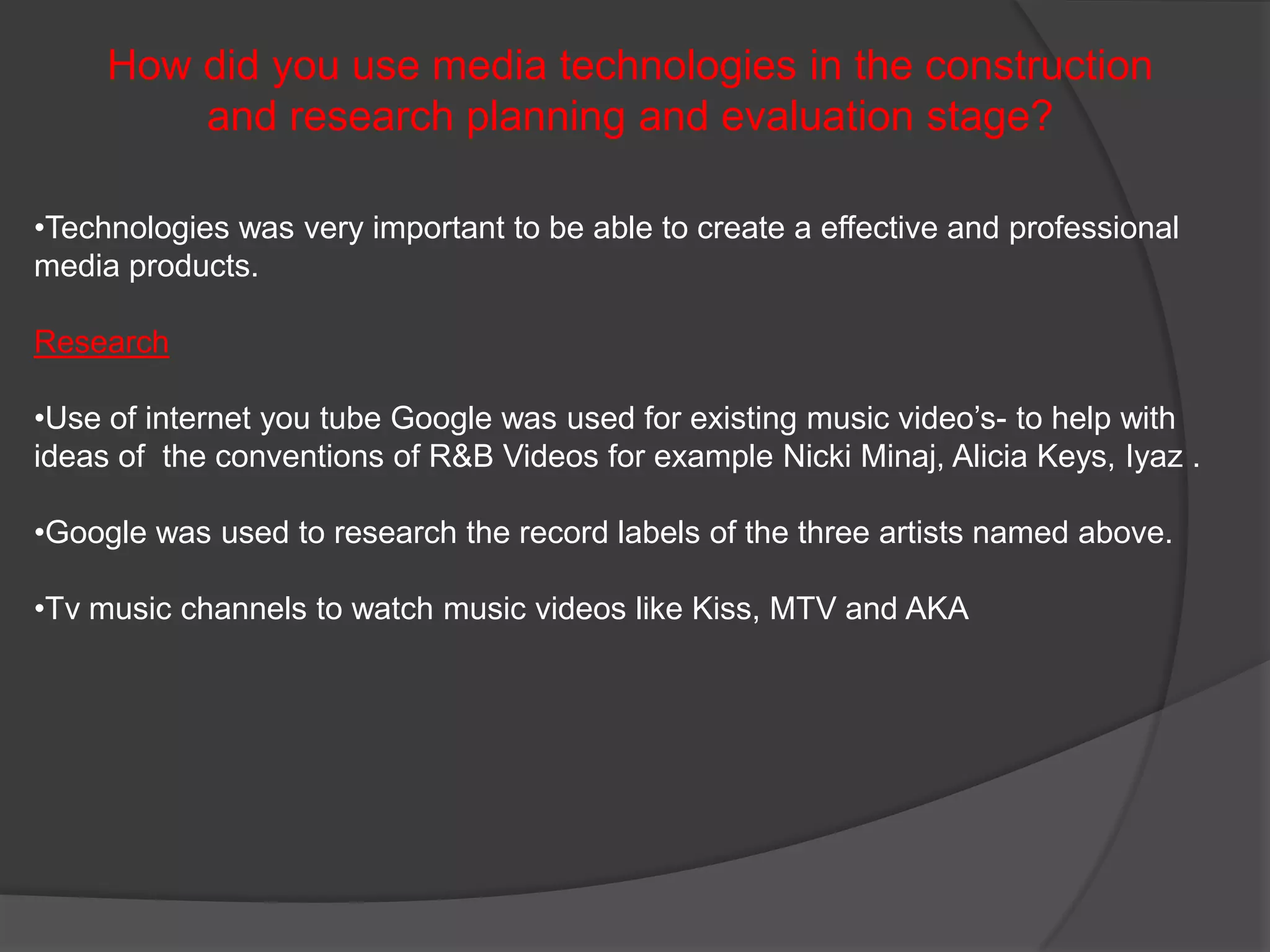 Used to edit the images that were taken.