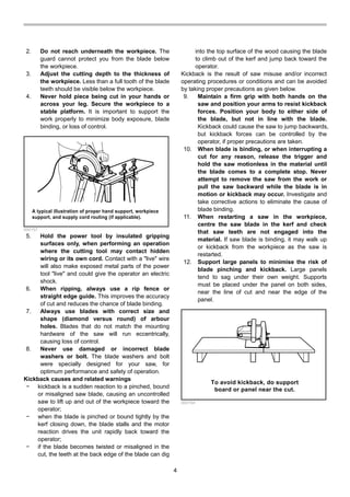 4
2. Do not reach underneath the workpiece. The
guard cannot protect you from the blade below
the workpiece.
3. Adjust the...