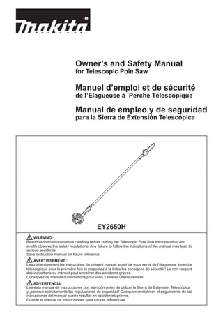 Owner’s and Safety Manual
for Telescopic Pole Saw
Manuel d’emploi et de sécurité
de l’Elagueuse à Perche Télescopique
Manu...