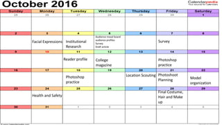 Audience mood board
audience profiles
Survey
Draft article
Institutional
Research
Facial Expressions Survey
Reader profile College
magazine
Photoshop
practice
Final Costume,
Hair and Make
up
Health and Safety
Model
organization
Photoshoot
Planning
Location ScoutingPhotoshop
practice
 