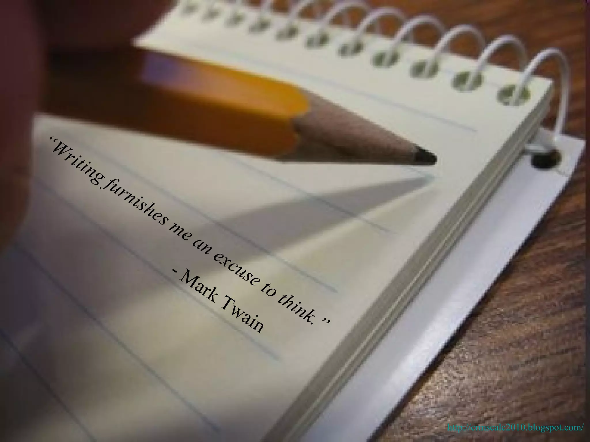 “ Writing furnishes me an excuse to think.” - Mark Twain http://crmscalc2010.blogspot.com/ 