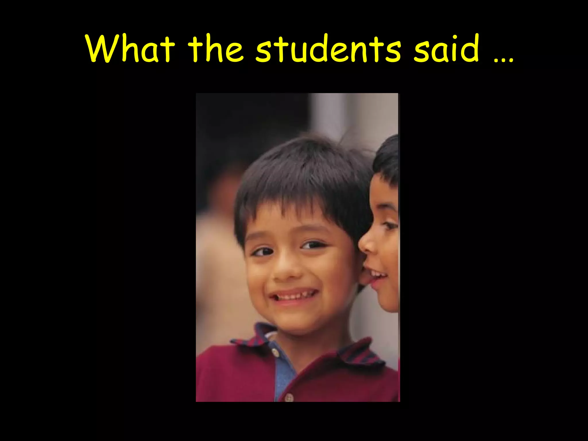 What the students said … 