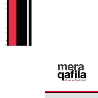 mera
qafilaA book by Rutvi Sheth
mycaravan
 