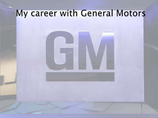 My career with General Motors 