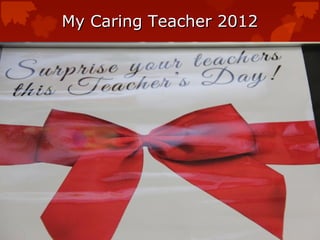 My Caring Teacher 2012
 