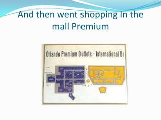 And then went shopping In the
       mall Premium
 