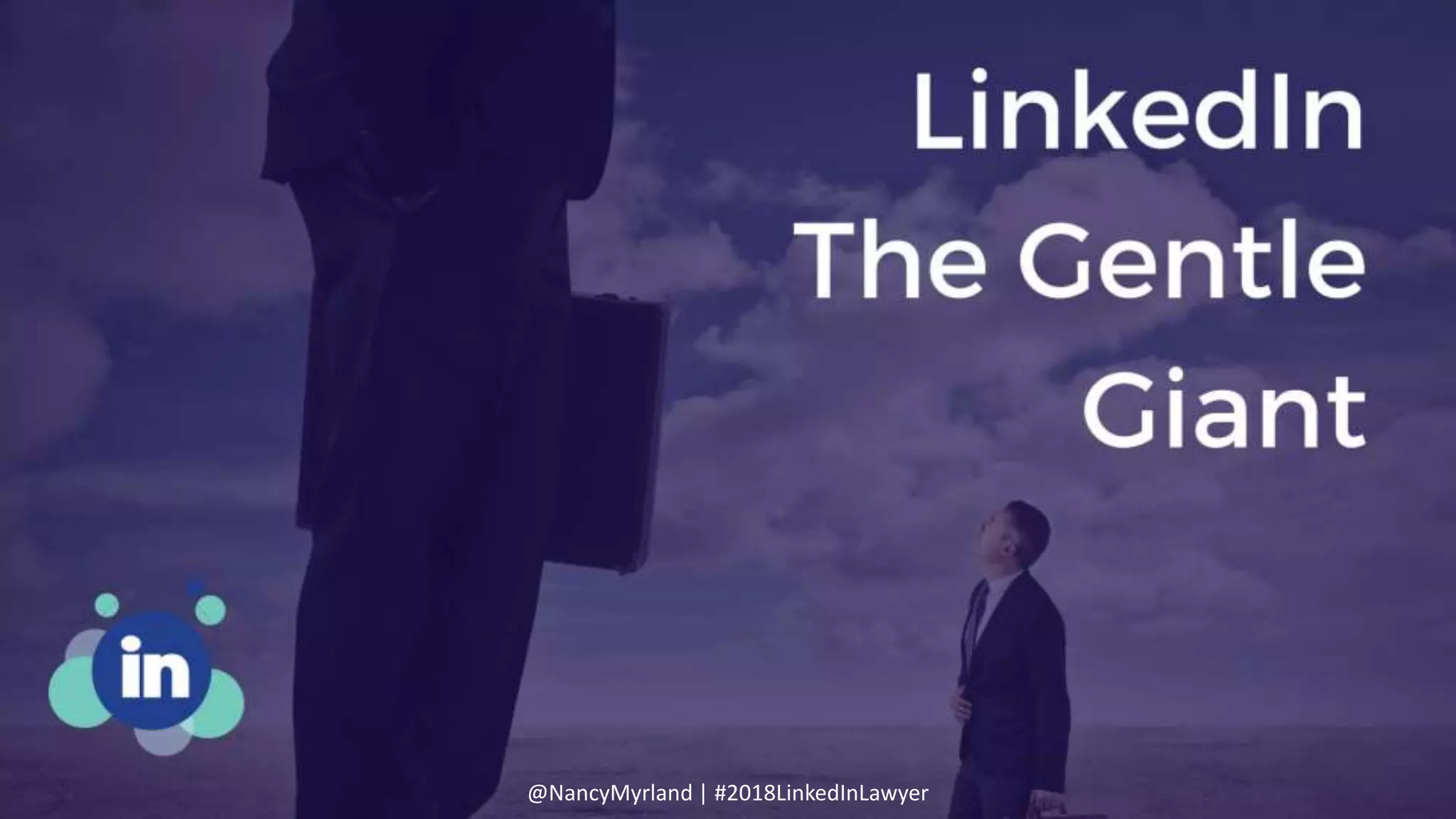 @NancyMyrland | #2018LinkedInLawyer