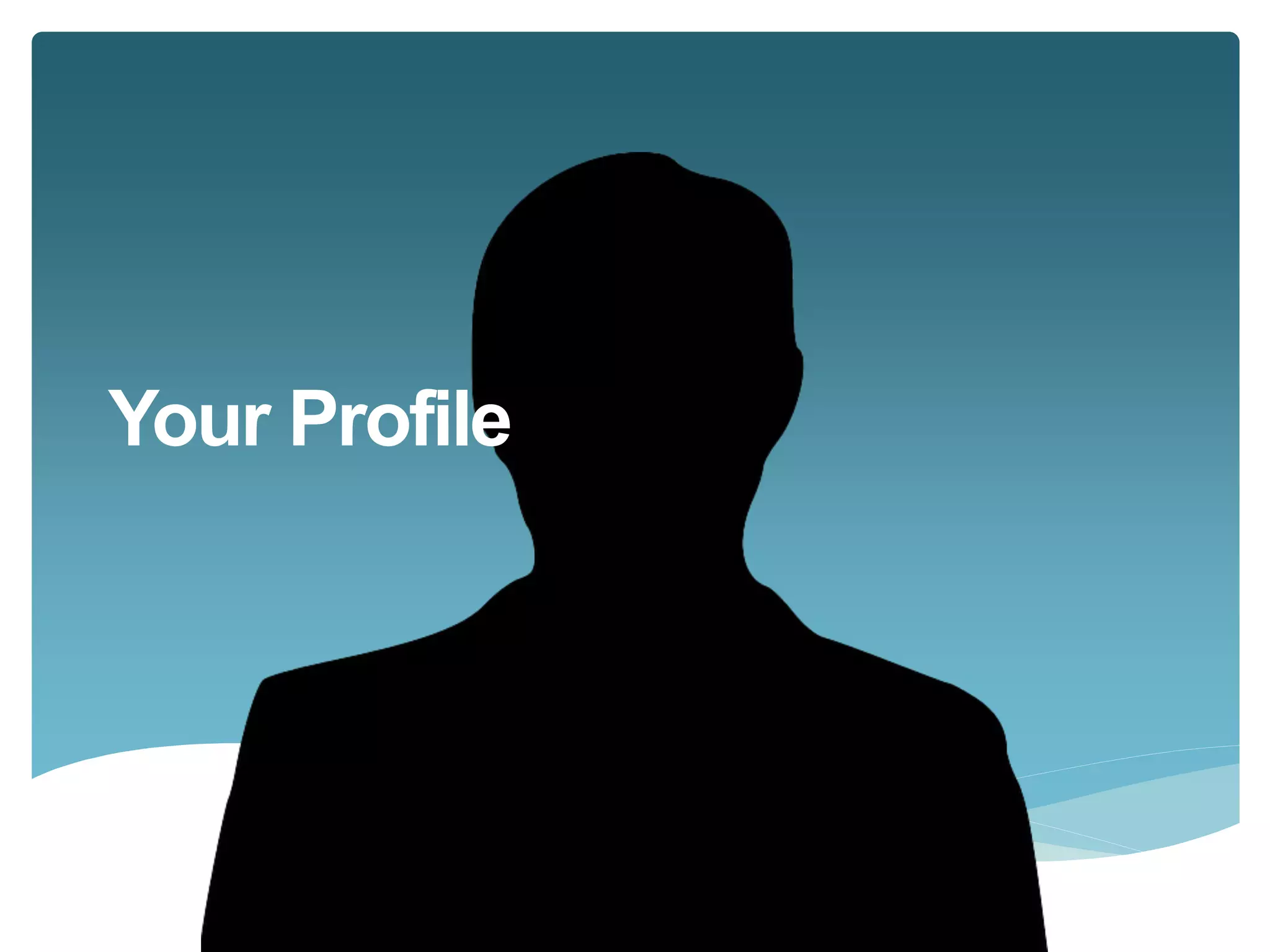 Your Profile 
 