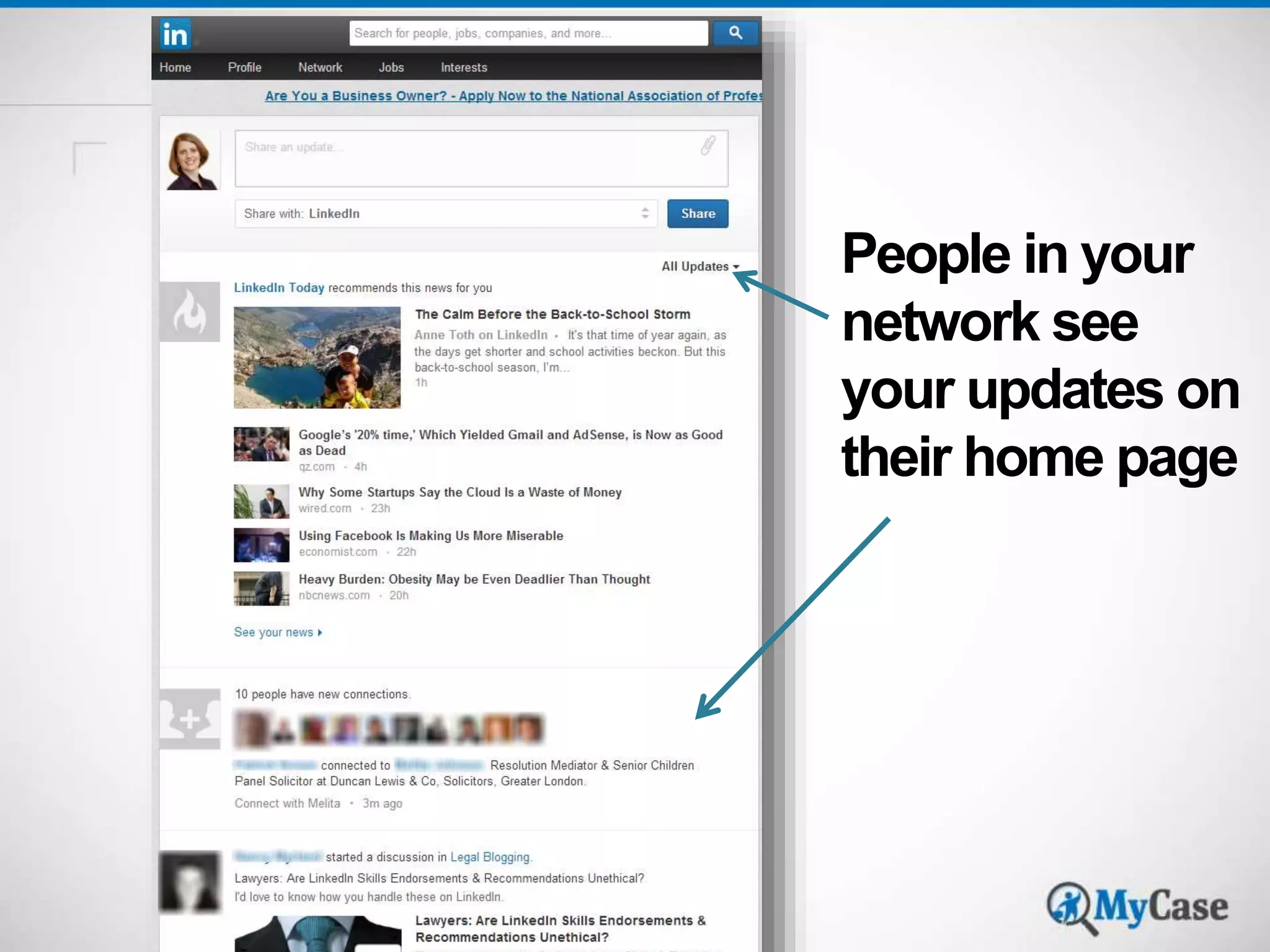 People in your 
network see 
your updates on 
their home page 
 