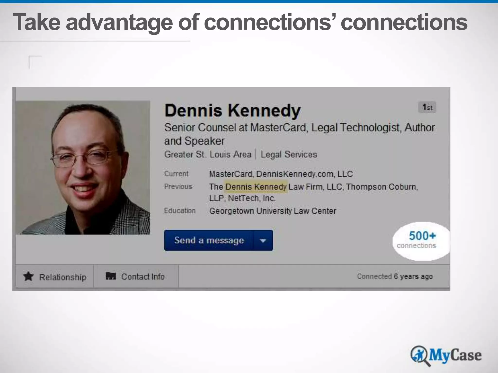 Take advantage of connections’ connections 
 