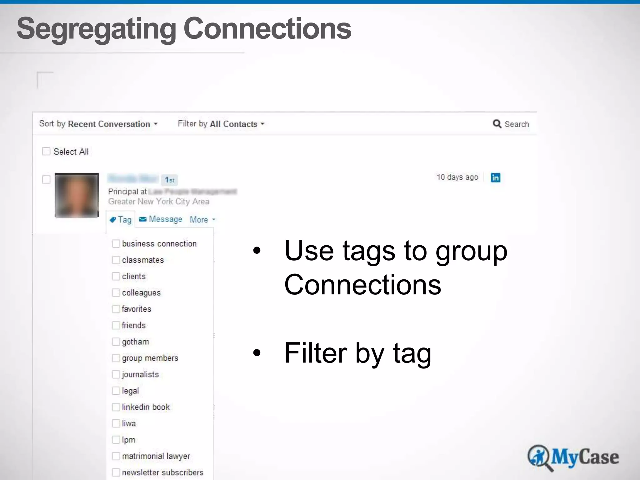 Segregating Connections 
• Use tags to group 
Connections 
• Filter by tag 
 